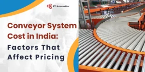Conveyor System Cost in India Factors That Affect Pricing
