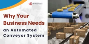 Why Your Business Needs an Automated Conveyor System