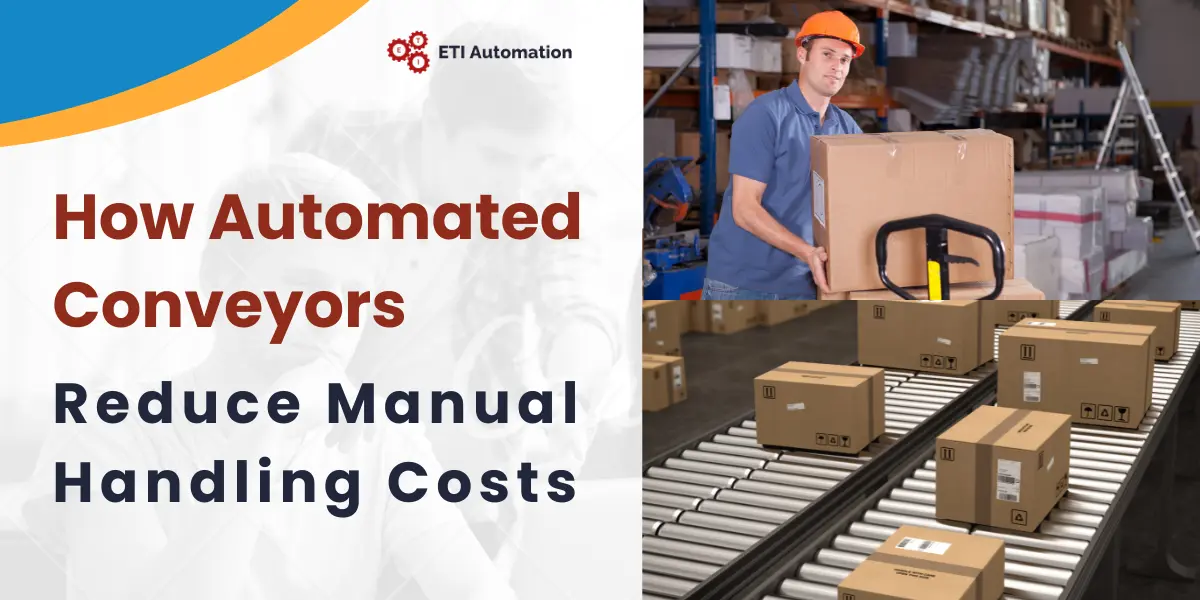 How Automated Conveyors Reduce Manual Handling Costs